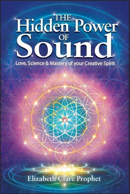 The Hidden Power of Sound: Love Science & Mastery of Your Creative Spirit