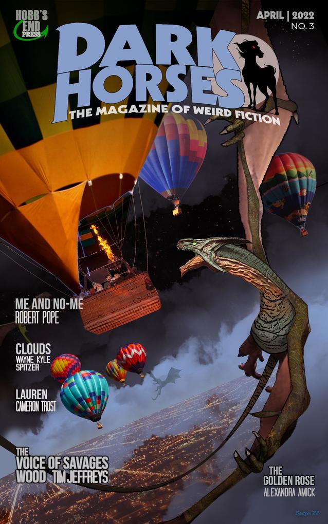 Dark Horses: The Magazine of Weird Fiction | April 2022 | No. 3 (Dark Horses Magazine #3)