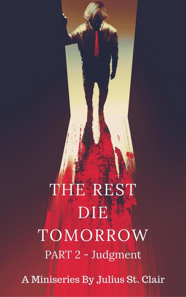 The Rest Die Tomorrow - Judgment (The Rest Die Tomorrow Miniseries #2)