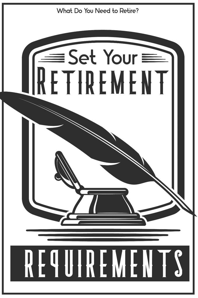 Set Your Retirement Requirements: What Do You Need to Retire? (MFI Series1 #135)