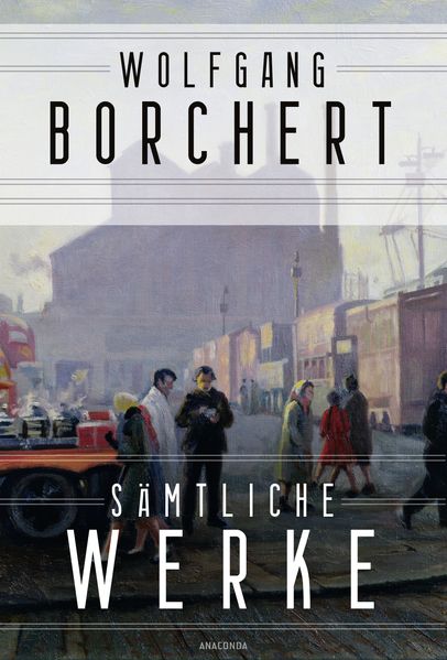 Wolfgang Borchert Sämtliche Werke