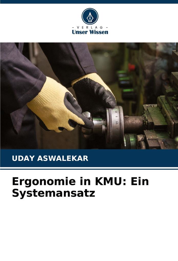 Ergonomie in KMU: Ein Systemansatz