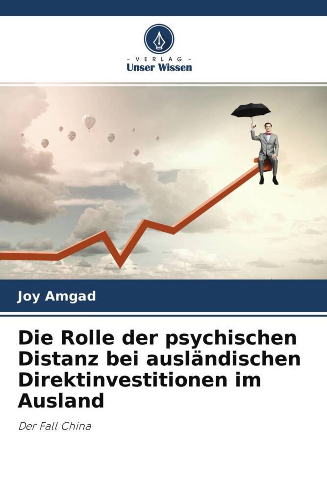 Die Rolle der psychischen Distanz bei ausländischen Direktinvestitionen im Ausland
