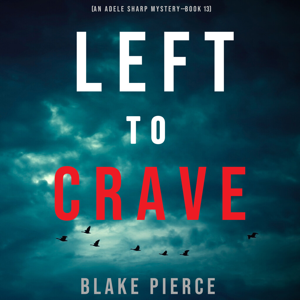 Left to Crave (An Adele Sharp Mystery‘Book Thirteen)
