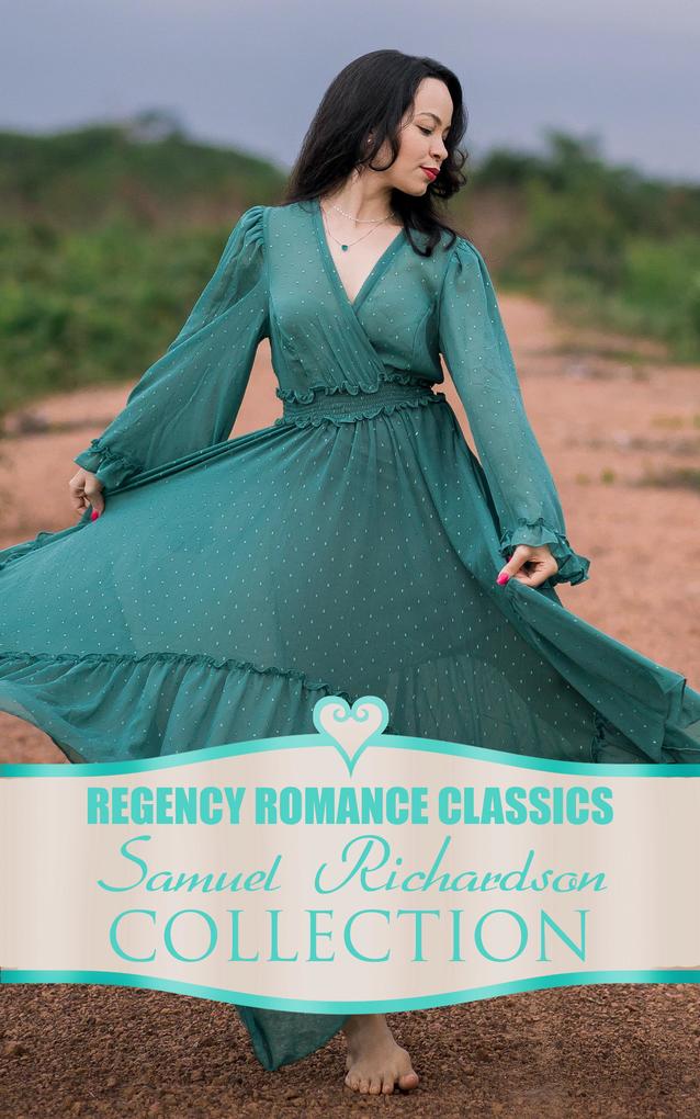 Regency Romance Classics - Samuel Richardson Collection
