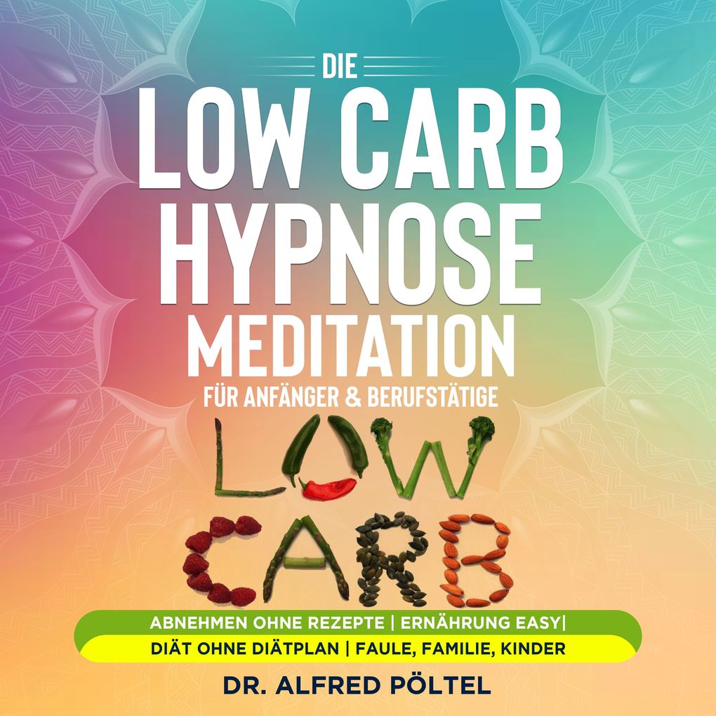 Die Low Carb Hypnose / Meditation für Anfänger & Berufstätige