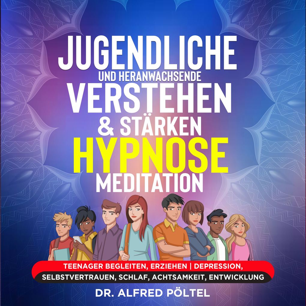 Jugendliche und Heranwachsende verstehen & stärken - Hypnose/Meditation