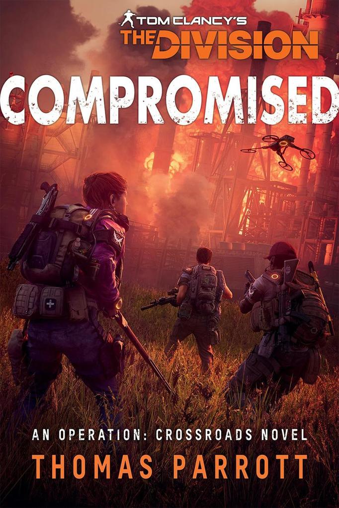 Tom Clancy's The Division®: Compromised (Operation Crossroads #2)