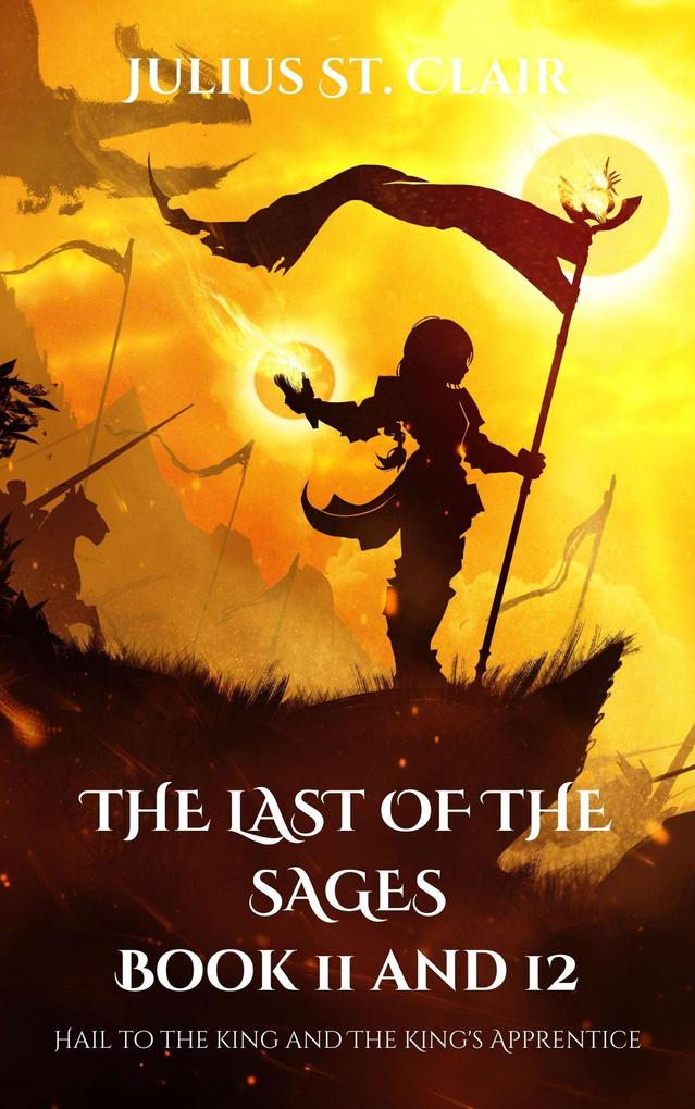 The Last of the Sages Book 11 and 12 (Sage Saga Duologies #6)