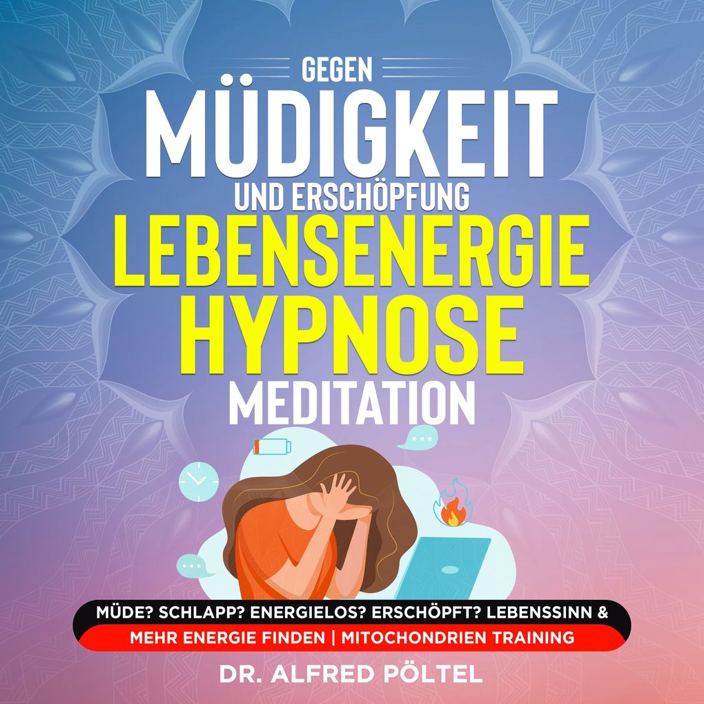 Gegen Müdigkeit und Erschöpfung - Lebensenergie Hypnose / Meditation