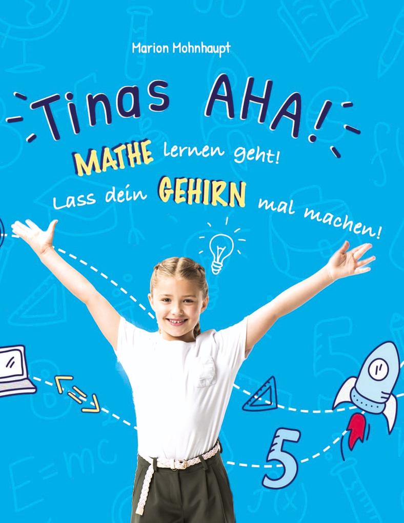 Tinas AHA! Eine Geschichte für Schüler über erfolgreiches Lernen.