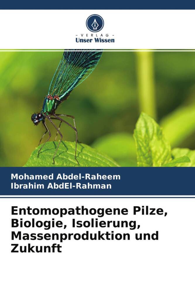 Entomopathogene Pilze Biologie Isolierung Massenproduktion und Zukunft