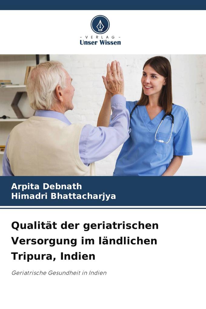 Qualität der geriatrischen Versorgung im ländlichen Tripura Indien