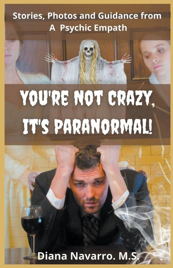 You're Not Crazy It's Paranormal!