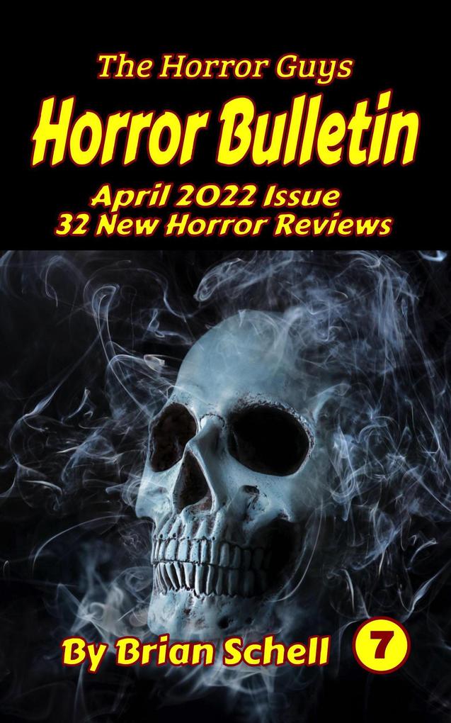 Horror Bulletin Monthly April 2022 (Horror Bulletin Monthly Issues #7)