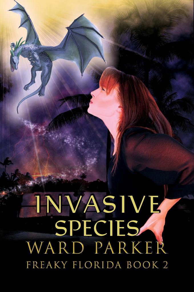Invasive Species (Freaky Florida Humorous Paranormal Mysteries #2)
