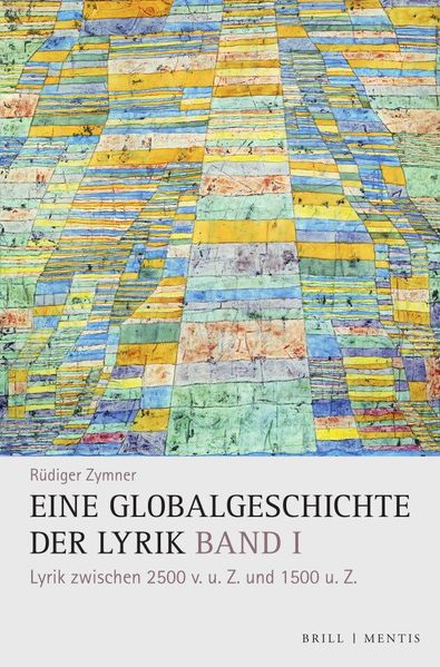 Eine Globalgeschichte der Lyrik Band I