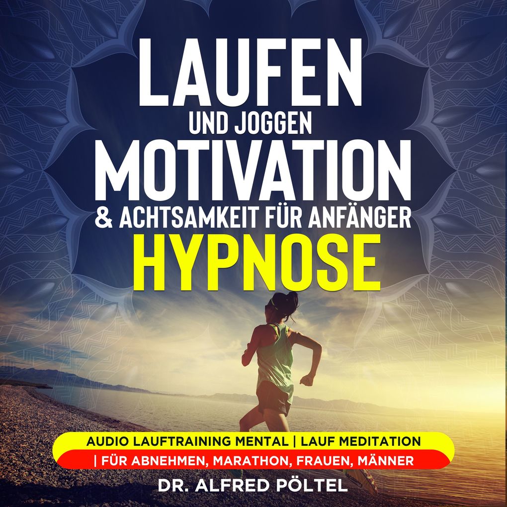 Laufen und Joggen: Motivation & Achtsamkeit für Anfänger - Hypnose