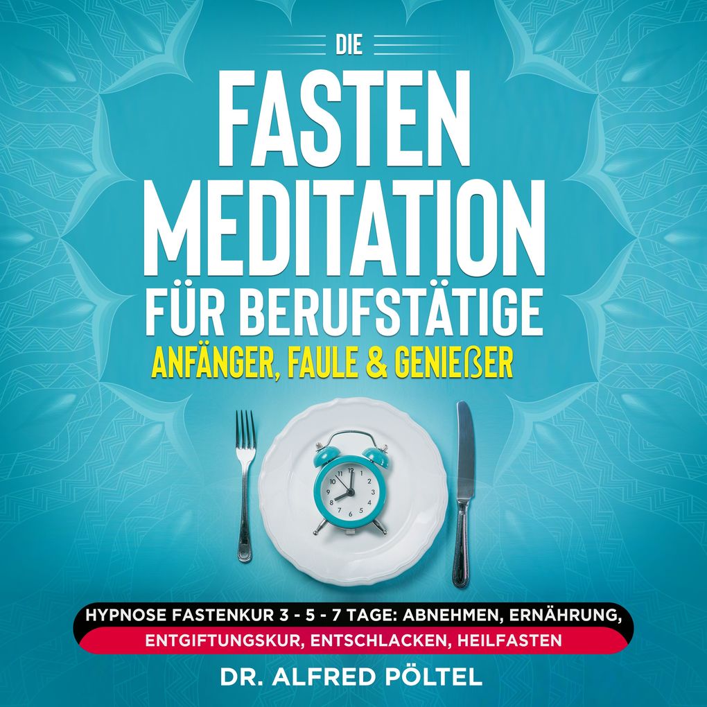 Image of Die Fasten Meditation für Berufstätige Anfänger Faule & Genießer