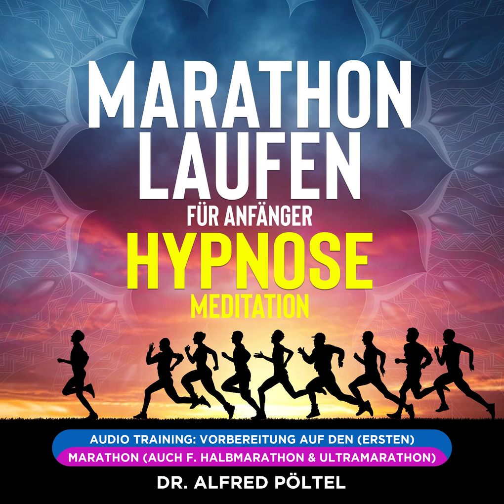 Marathon laufen für Anfänger - Hypnose / Meditation