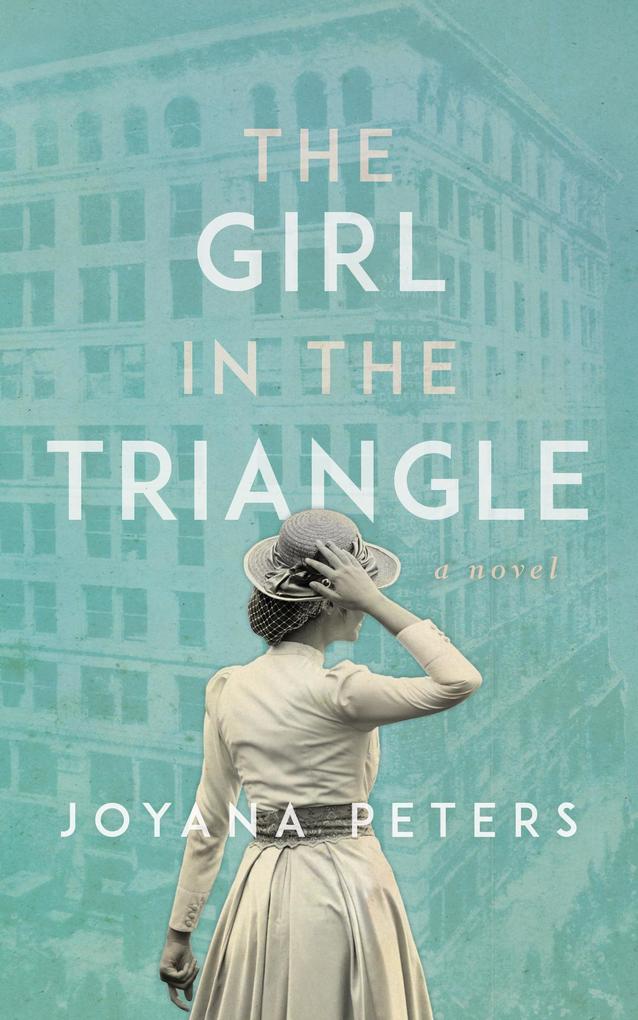 The Girl in the Triangle (An Industrial Historical Fiction Series #1)