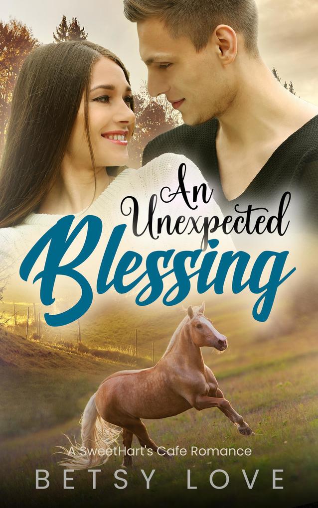 An Unexpected Blessing (SweetHart‘s Cafe Romance #1)