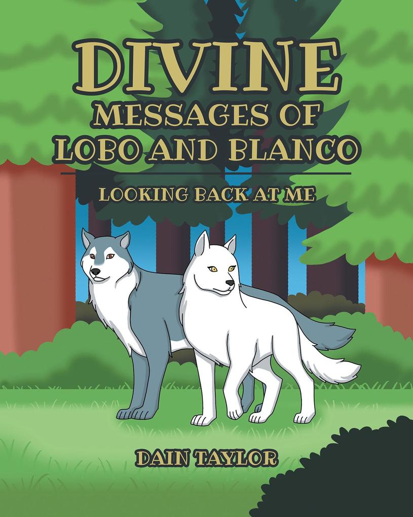 Divine Messages of Lobo and Blanco