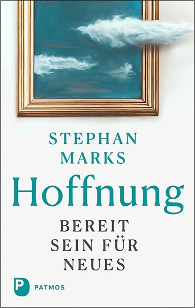 Hoffnung - bereit sein für Neues Stephan Marks - Bild 4