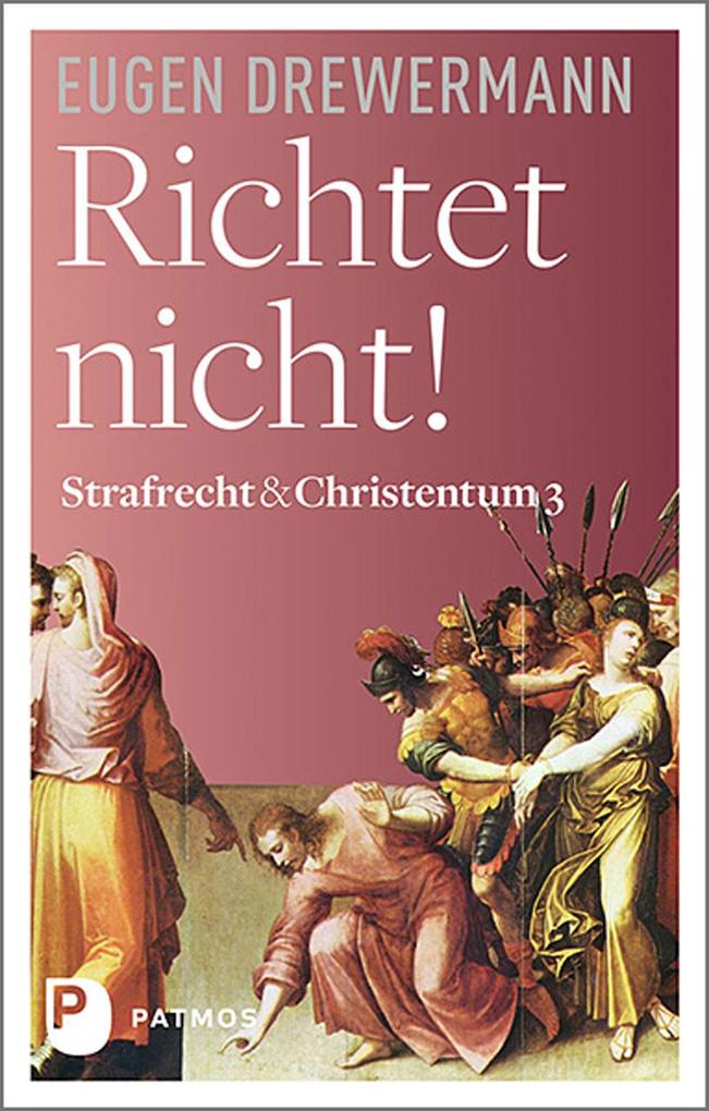 Richtet nicht!: Strafrecht & Christentum Bd. 3 - Bild 4