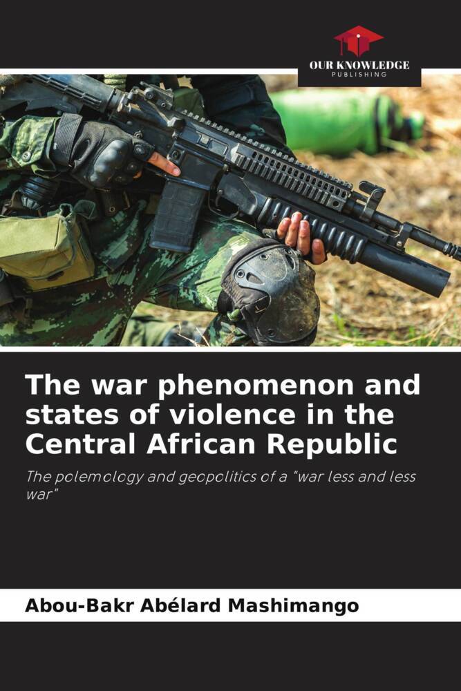The war phenomenon and states of violence in the Central African Republic