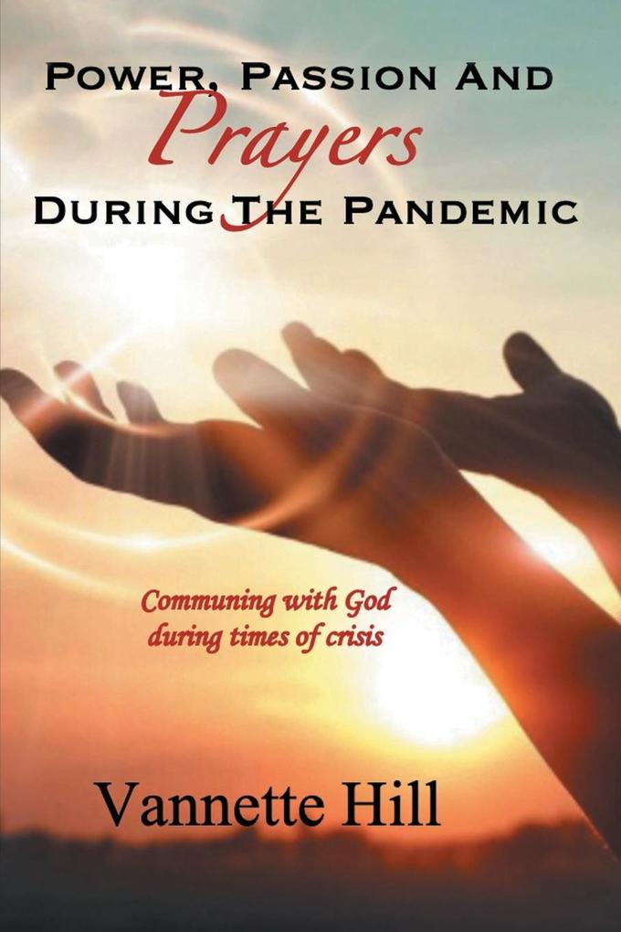 POWER PASSION AND PRAYERS DURING THE PANDEMIC