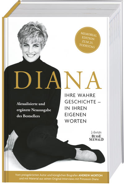 Diana. Ihre wahre Geschichte - in ihren eigenen Worten. Die Biografie von Diana Princess of Wales. Memorial Edition: Aktualisierte und ergänzte Neuausgabe des Bestsellers zum 25. Todestag