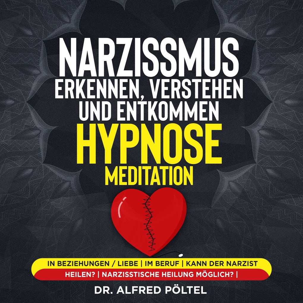 Narzissmus erkennen verstehen und entkommen - Hypnose / Meditation