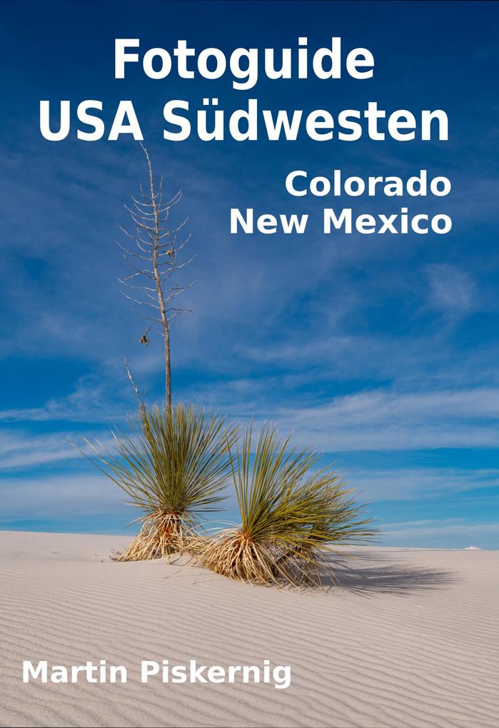 Fotoguide USA Südwesten - Band 4: Colorado und New Mexico