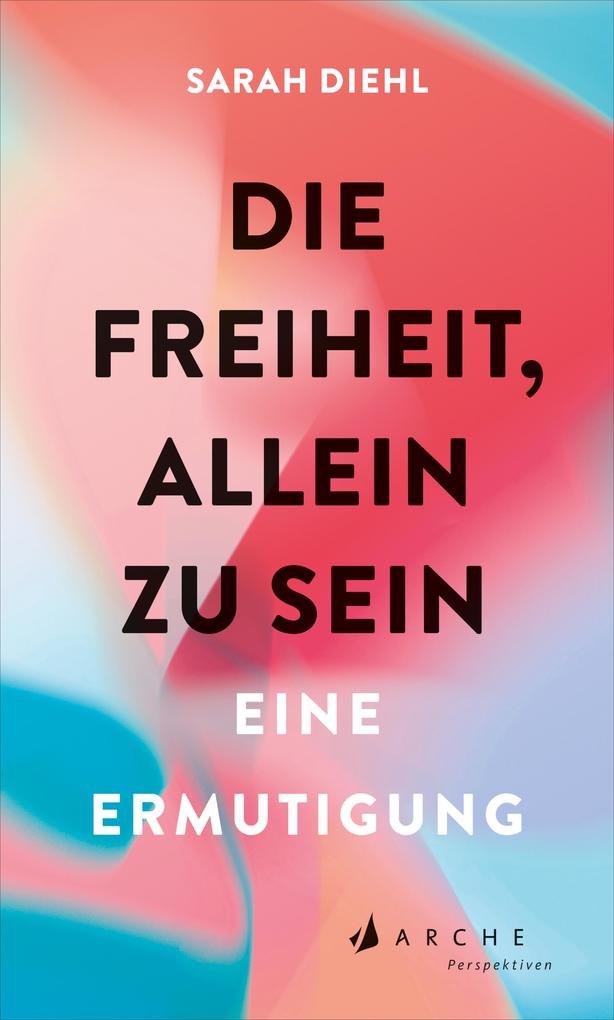 Die Freiheit allein zu sein