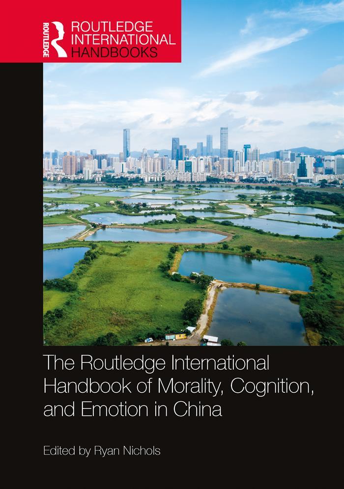 The Routledge International Handbook of Morality Cognition and Emotion in China