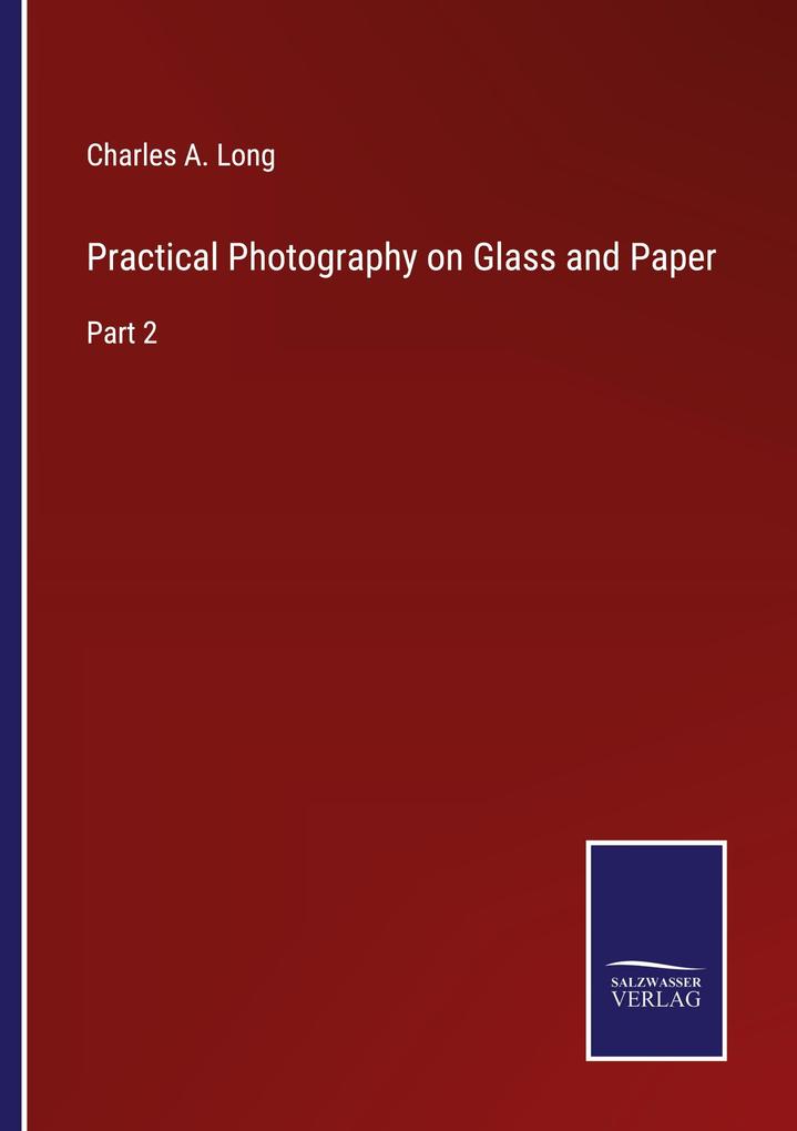 Practical Photography on Glass and Paper