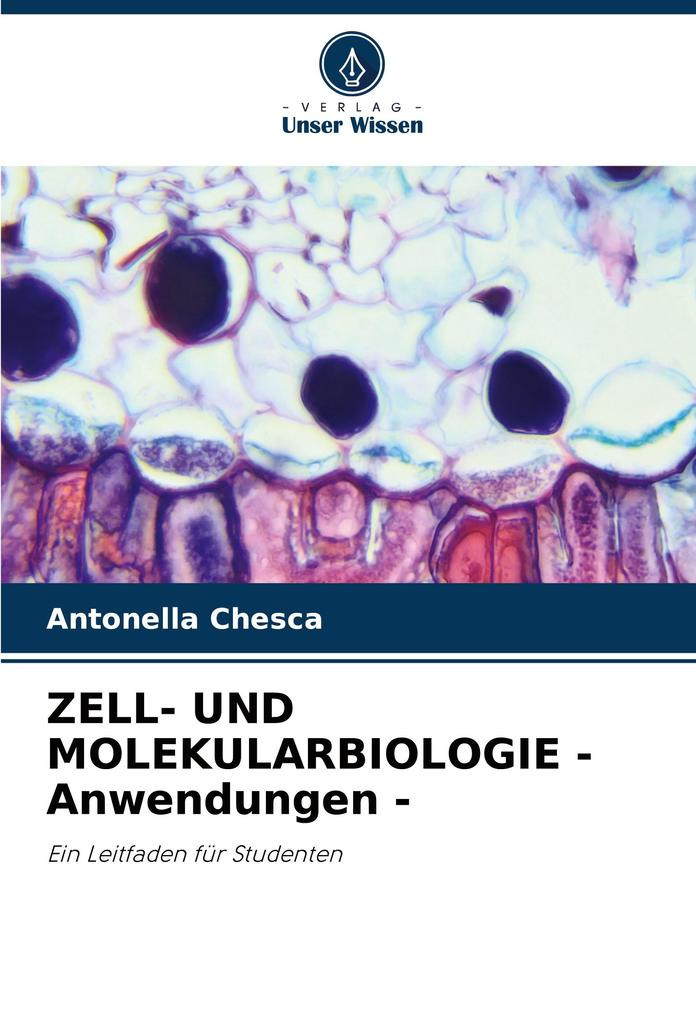 ZELL- UND MOLEKULARBIOLOGIE - Anwendungen -