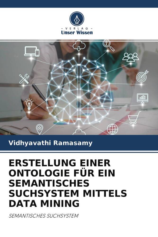 ERSTELLUNG EINER ONTOLOGIE FÜR EIN SEMANTISCHES SUCHSYSTEM MITTELS DATA MINING