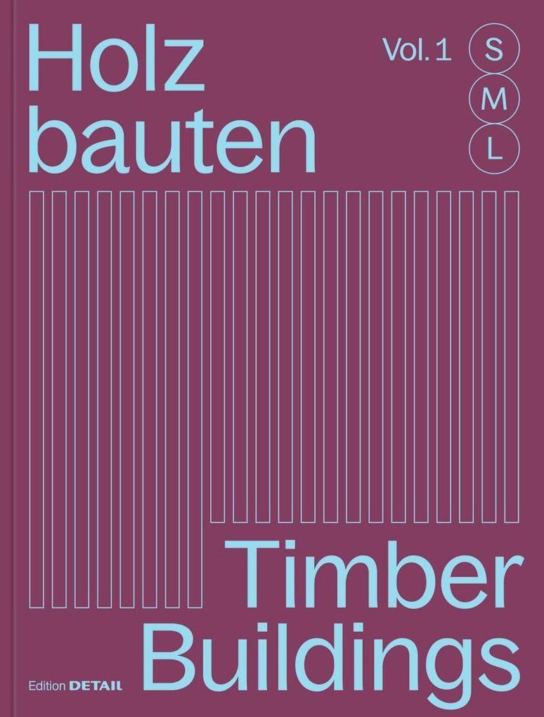 Detail Holzbauten S M L / Timber Buildings S M L