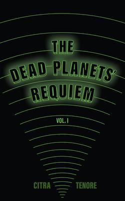 The Dead Planets‘ Requiem Vol. I