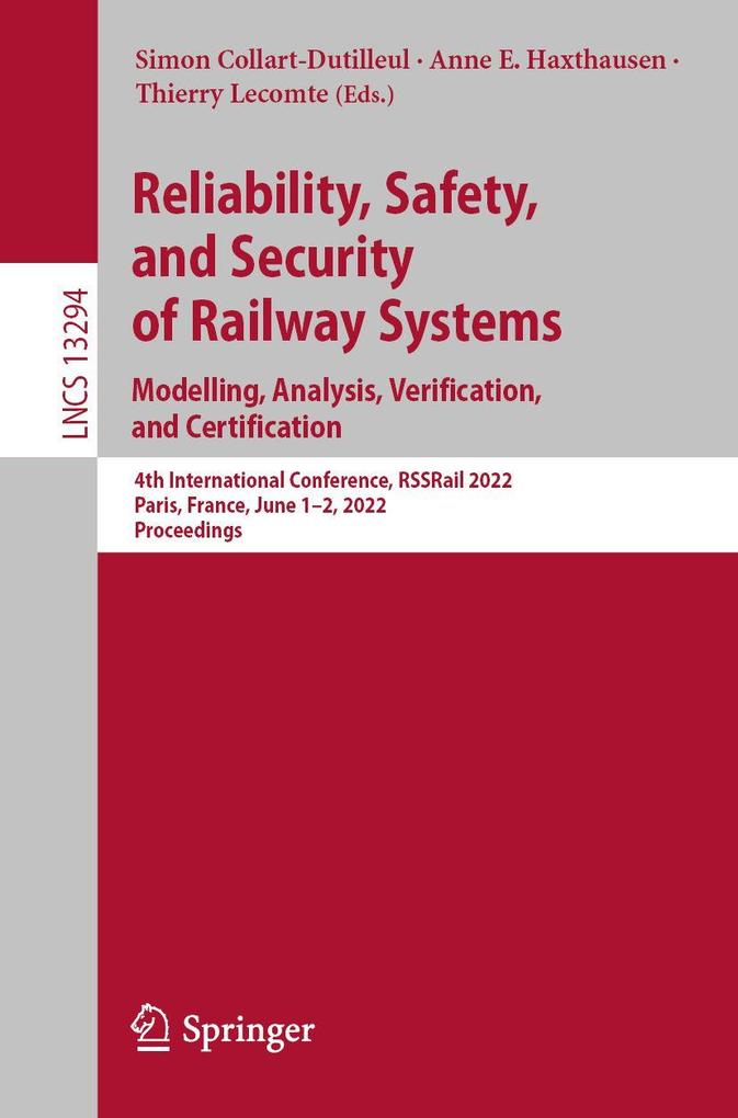 Reliability Safety and Security of Railway Systems. Modelling Analysis Verification and Certification