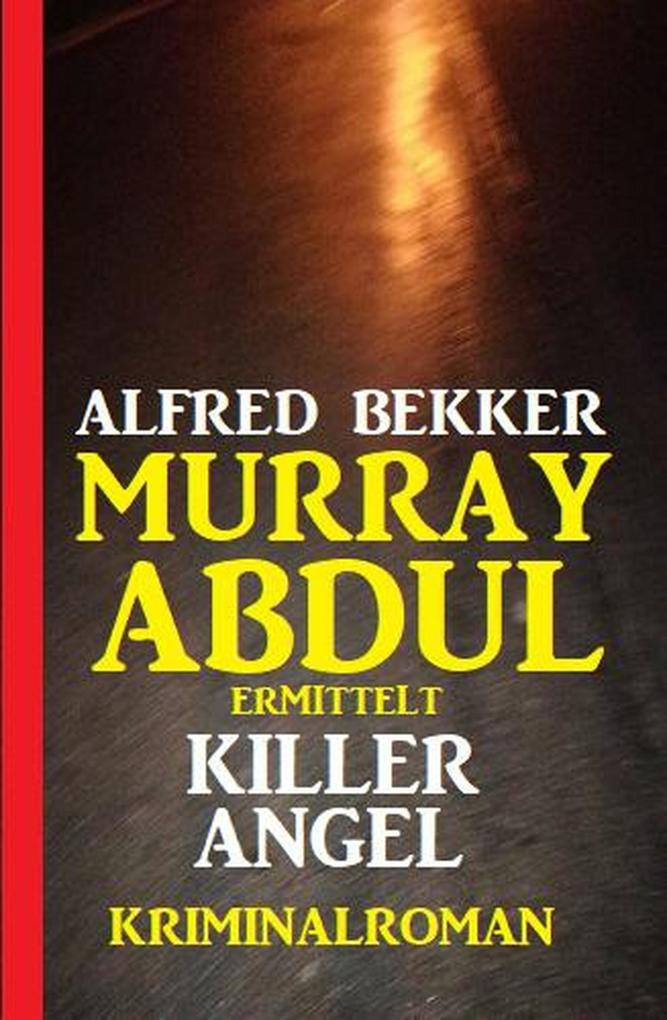 Murray Abdul ermittelt - Killer Angel: Kriminalroman