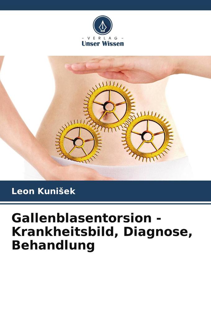Gallenblasentorsion - Krankheitsbild Diagnose Behandlung