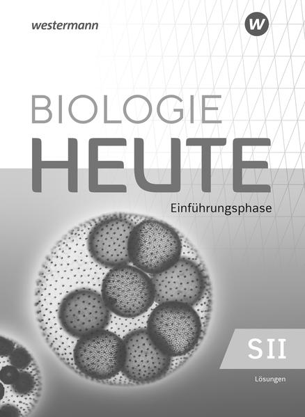 Biologie heute SII. Lösungen. Für Nordrhein-Westfalen
