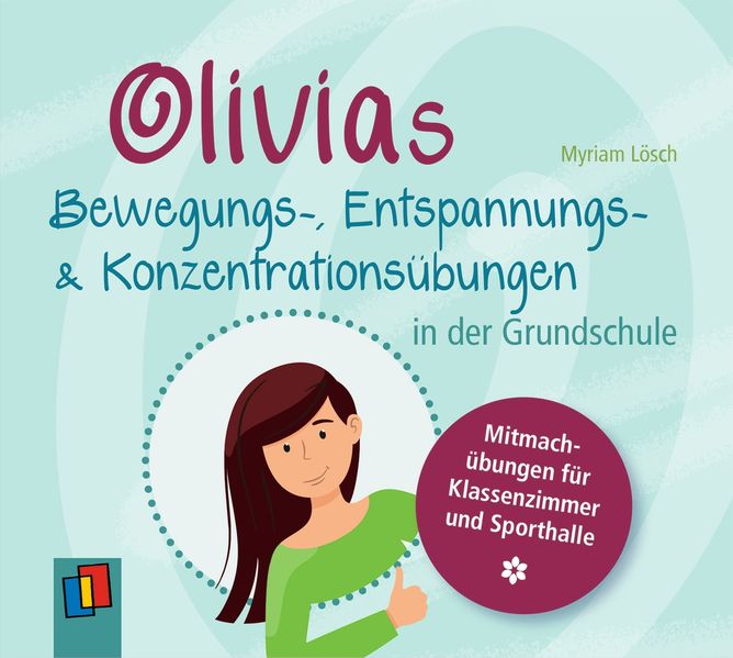 Olivias Bewegungs- Entspannungs- und Konzentrationsübungen in der Grundschule
