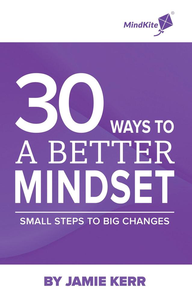 30 Ways To A Better Mindset