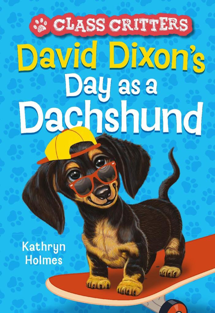 David Dixon‘s Day as a Dachshund (Class Critters #2)