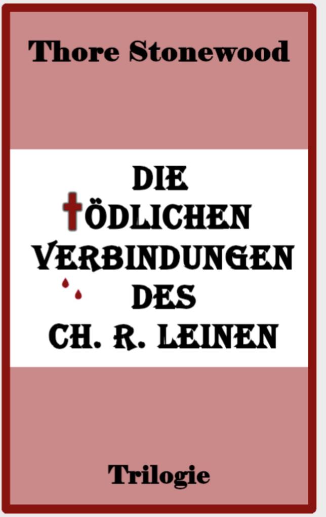 Die tödlichen Verbindungen des Ch. R. Leinen