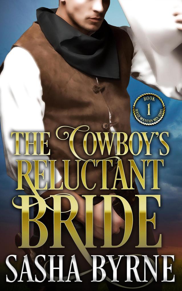 The Cowboy‘s Reluctant Bride (Rough Mountain Men #1)
